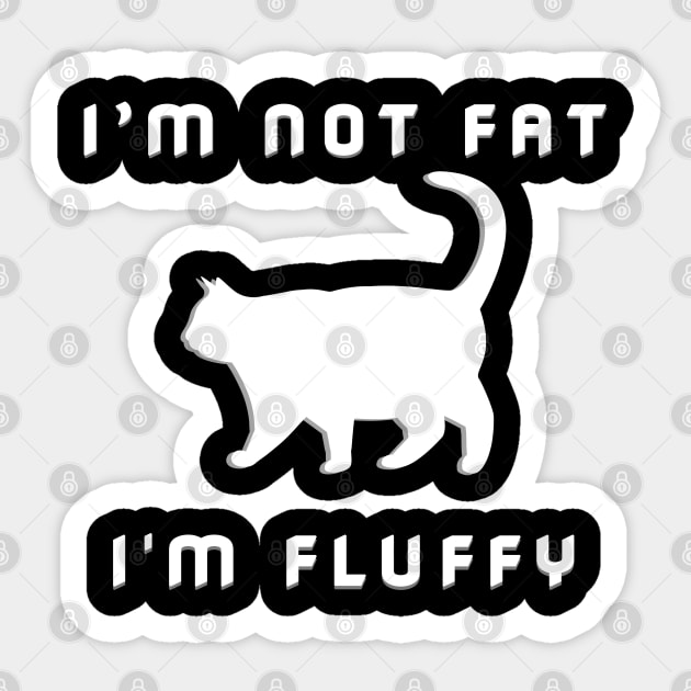 I'm Not Fat I'm Fluffy Funny Sarcastic Cat Lover Sticker by Synithia Vanetta Williams